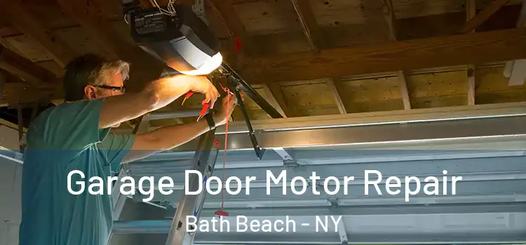  Garage Door Motor Repair Bath Beach - NY