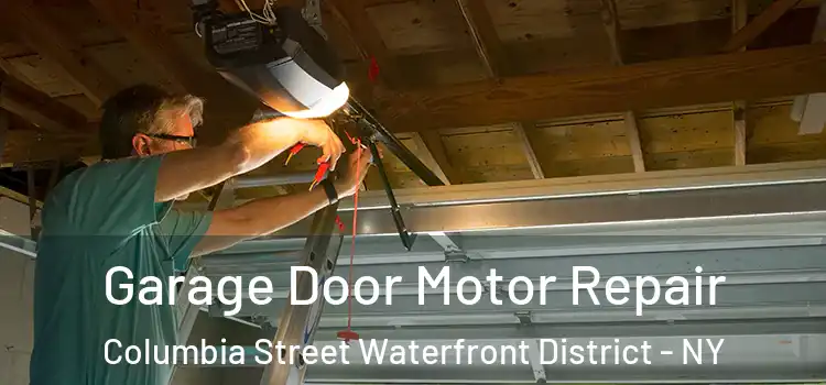  Garage Door Motor Repair Columbia Street Waterfront District - NY