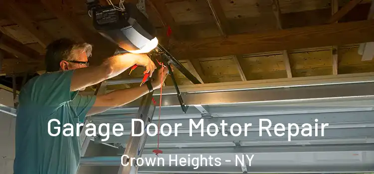 Garage Door Motor Repair Crown Heights - NY