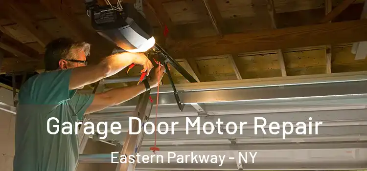  Garage Door Motor Repair Eastern Parkway - NY