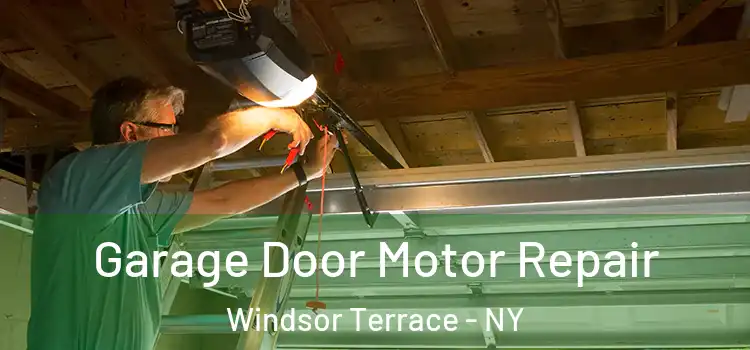  Garage Door Motor Repair Windsor Terrace - NY
