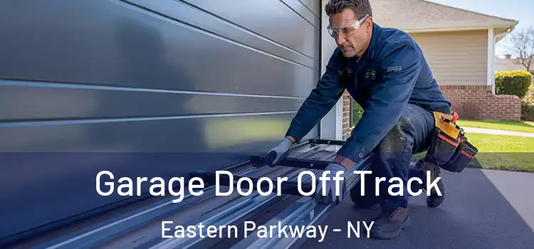  Garage Door Off Track Eastern Parkway - NY