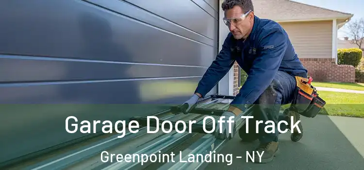  Garage Door Off Track Greenpoint Landing - NY