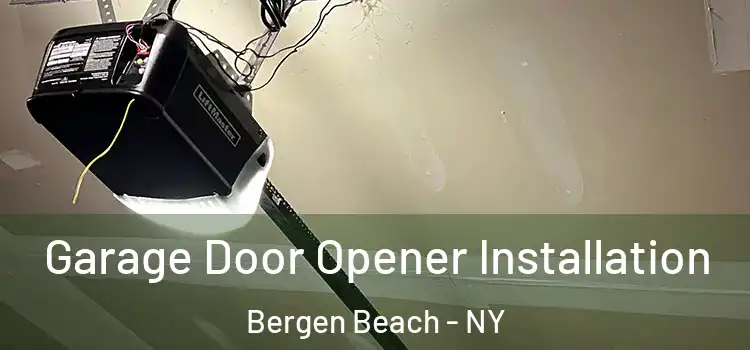  Garage Door Opener Installation Bergen Beach - NY