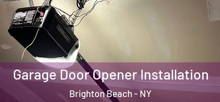  Garage Door Opener Installation Brighton Beach - NY