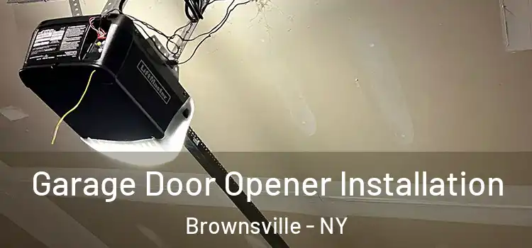  Garage Door Opener Installation Brownsville - NY