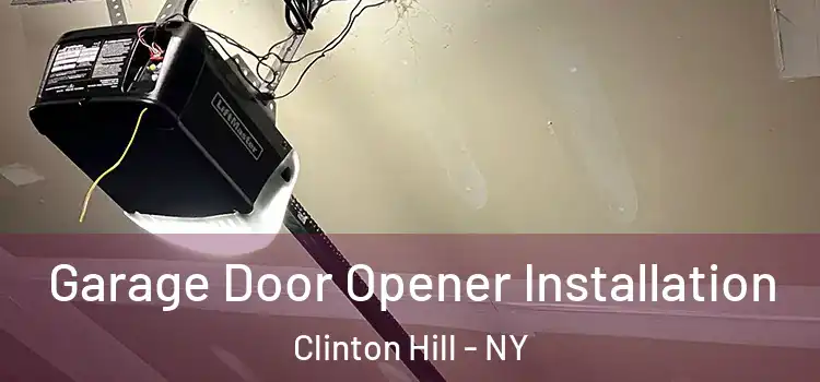  Garage Door Opener Installation Clinton Hill - NY