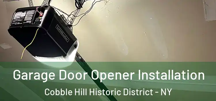  Garage Door Opener Installation Cobble Hill Historic District - NY