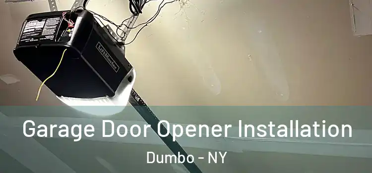  Garage Door Opener Installation Dumbo - NY