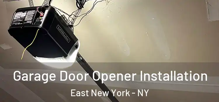 Garage Door Opener Installation East New York - NY