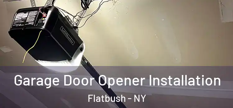  Garage Door Opener Installation Flatbush - NY