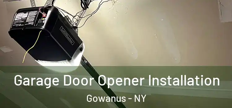  Garage Door Opener Installation Gowanus - NY
