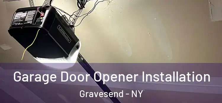  Garage Door Opener Installation Gravesend - NY