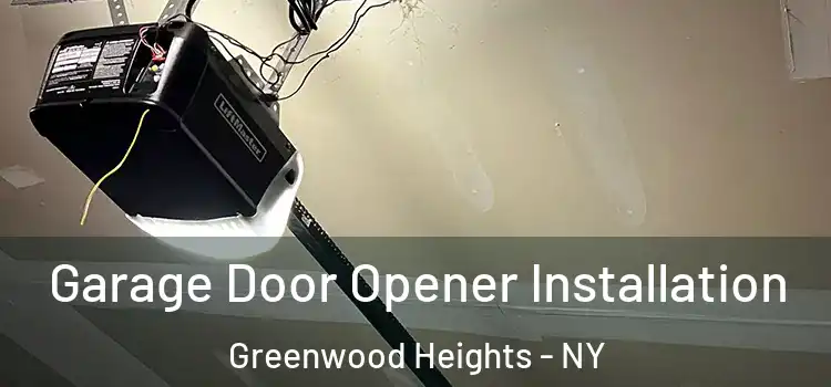  Garage Door Opener Installation Greenwood Heights - NY
