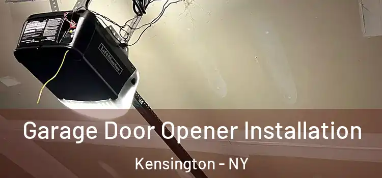  Garage Door Opener Installation Kensington - NY