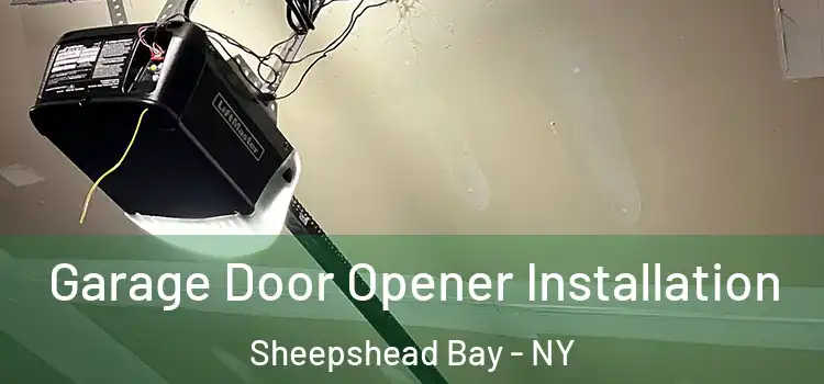 Garage Door Opener Installation Sheepshead Bay - NY