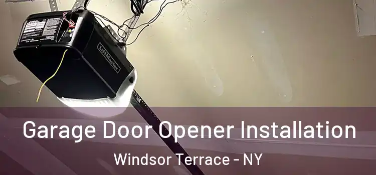  Garage Door Opener Installation Windsor Terrace - NY