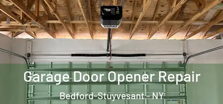  Garage Door Opener Repair Bedford-Stuyvesant - NY