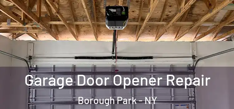  Garage Door Opener Repair Borough Park - NY