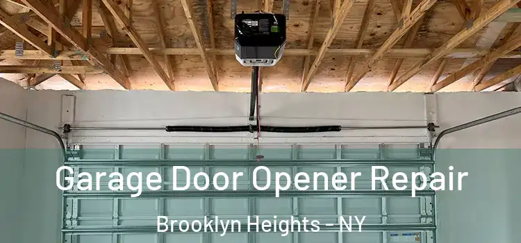  Garage Door Opener Repair Brooklyn Heights - NY