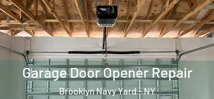 Garage Door Opener Repair Brooklyn Navy Yard - NY