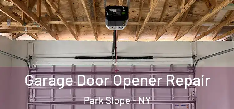  Garage Door Opener Repair Park Slope - NY