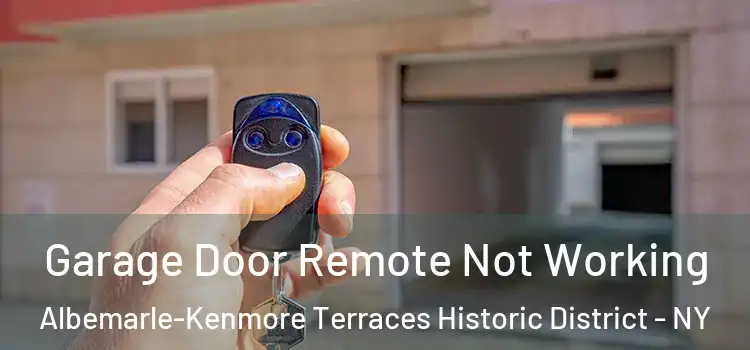  Garage Door Remote Not Working Albemarle-Kenmore Terraces Historic District - NY