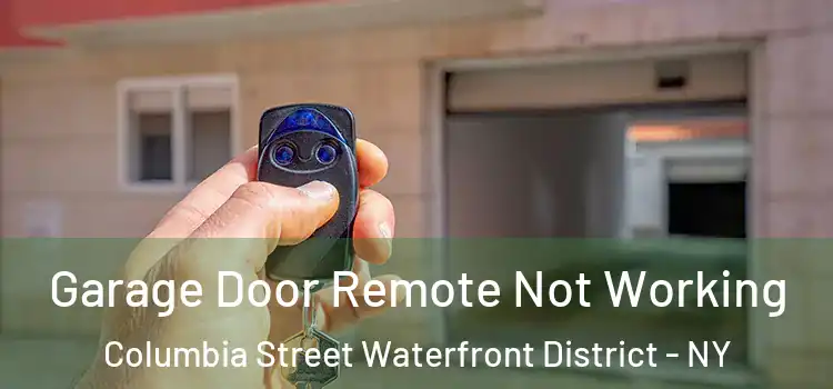  Garage Door Remote Not Working Columbia Street Waterfront District - NY