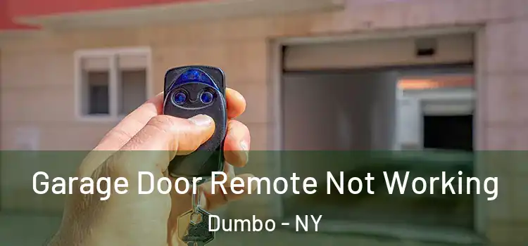 Garage Door Remote Not Working Dumbo - NY