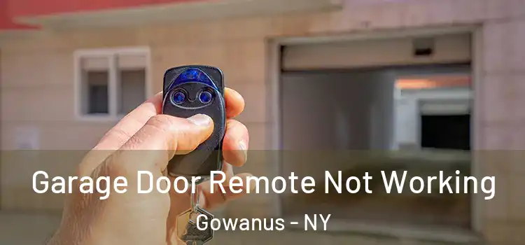  Garage Door Remote Not Working Gowanus - NY