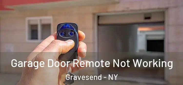  Garage Door Remote Not Working Gravesend - NY