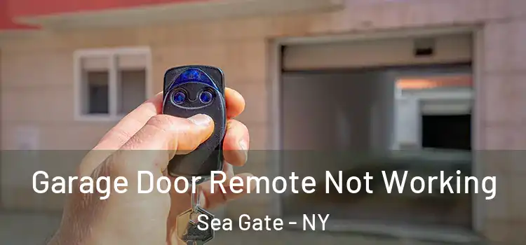  Garage Door Remote Not Working Sea Gate - NY