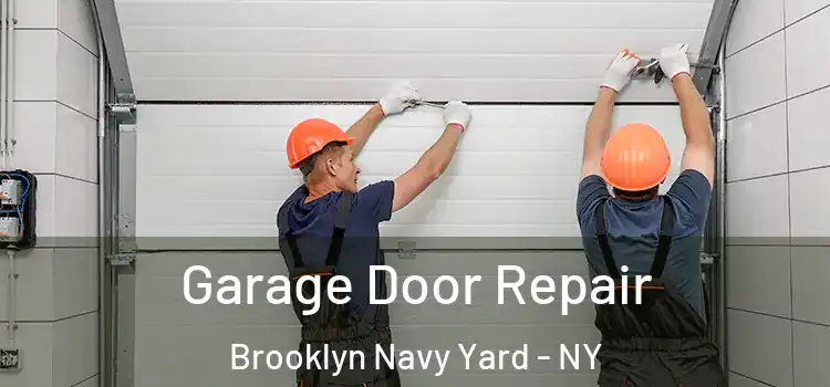  Garage Door Repair Brooklyn Navy Yard - NY
