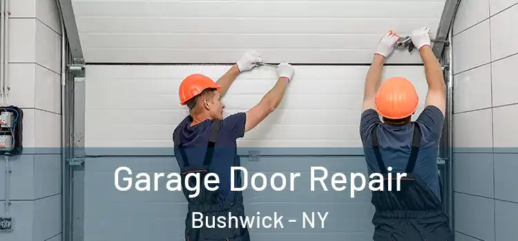  Garage Door Repair Bushwick - NY