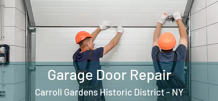  Garage Door Repair Carroll Gardens Historic District - NY