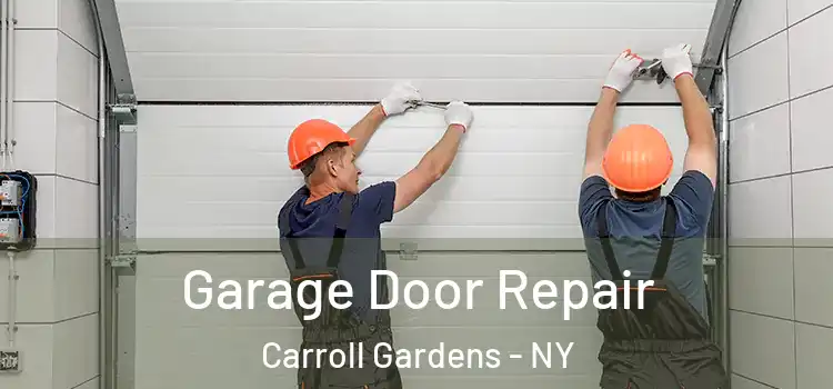  Garage Door Repair Carroll Gardens - NY