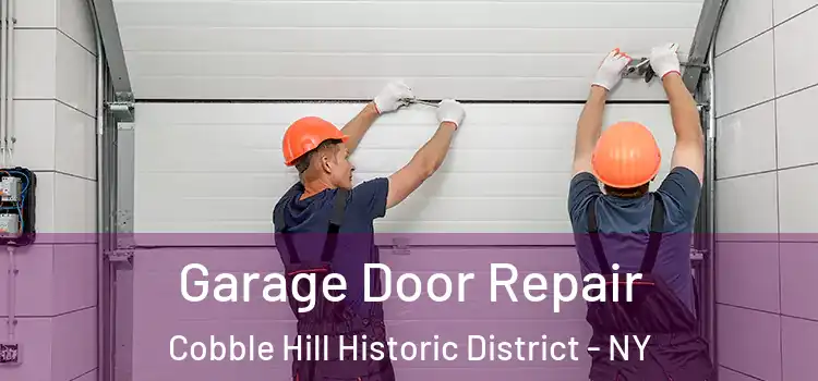  Garage Door Repair Cobble Hill Historic District - NY