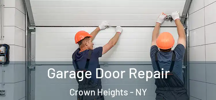 Garage Door Repair Crown Heights - NY
