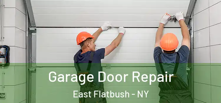  Garage Door Repair East Flatbush - NY