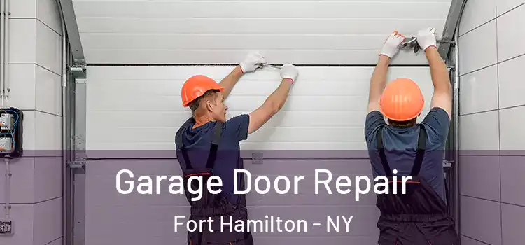  Garage Door Repair Fort Hamilton - NY