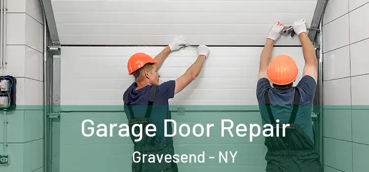  Garage Door Repair Gravesend - NY