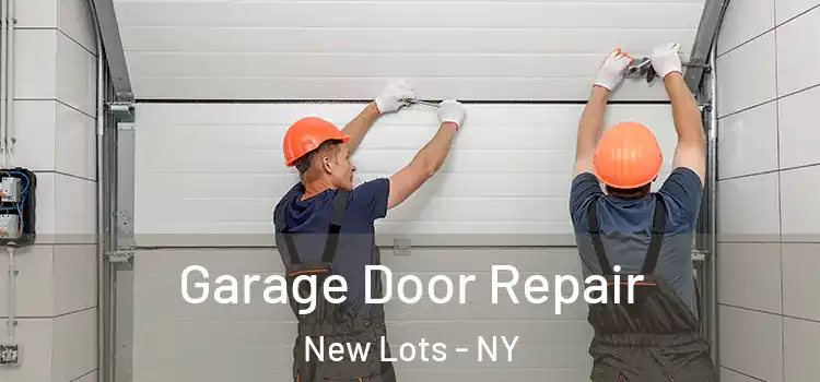  Garage Door Repair New Lots - NY