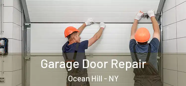  Garage Door Repair Ocean Hill - NY