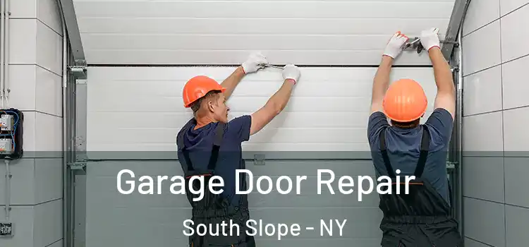  Garage Door Repair South Slope - NY