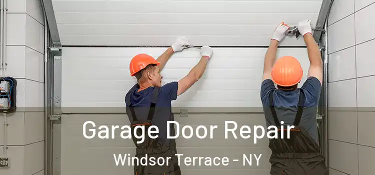  Garage Door Repair Windsor Terrace - NY
