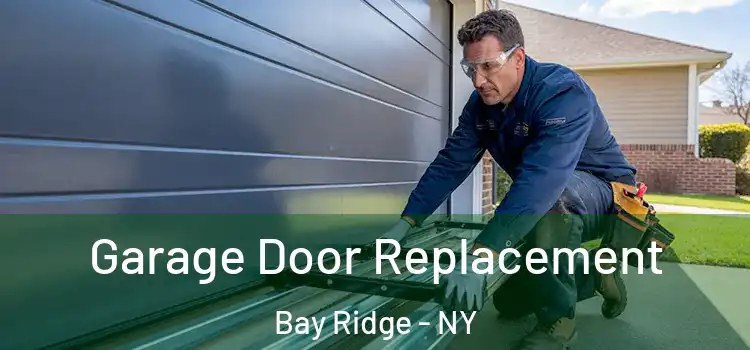  Garage Door Replacement Bay Ridge - NY