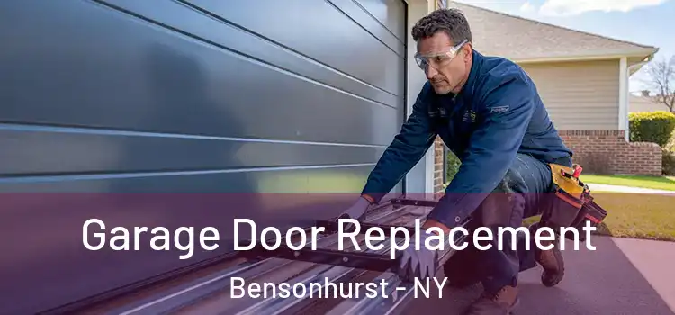  Garage Door Replacement Bensonhurst - NY