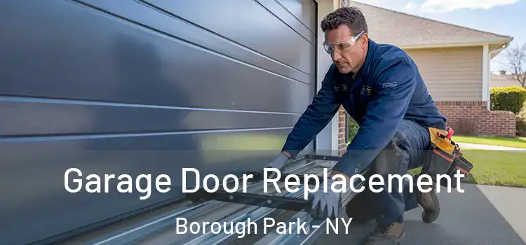  Garage Door Replacement Borough Park - NY