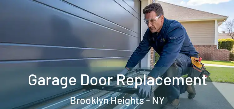  Garage Door Replacement Brooklyn Heights - NY