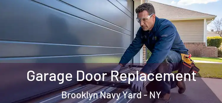  Garage Door Replacement Brooklyn Navy Yard - NY